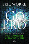 GO PRO 7 PASOS PARA CONVERTIRSE EN UN PROFESIONAL DEL MERCADEO EN RED